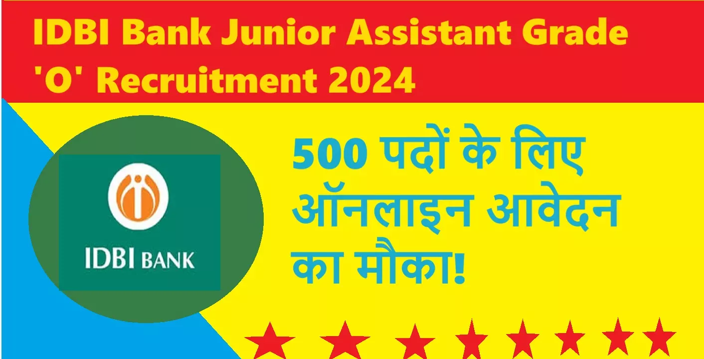 IDBI Bank Junior Assistant Grade 'O' Recruitment 2024